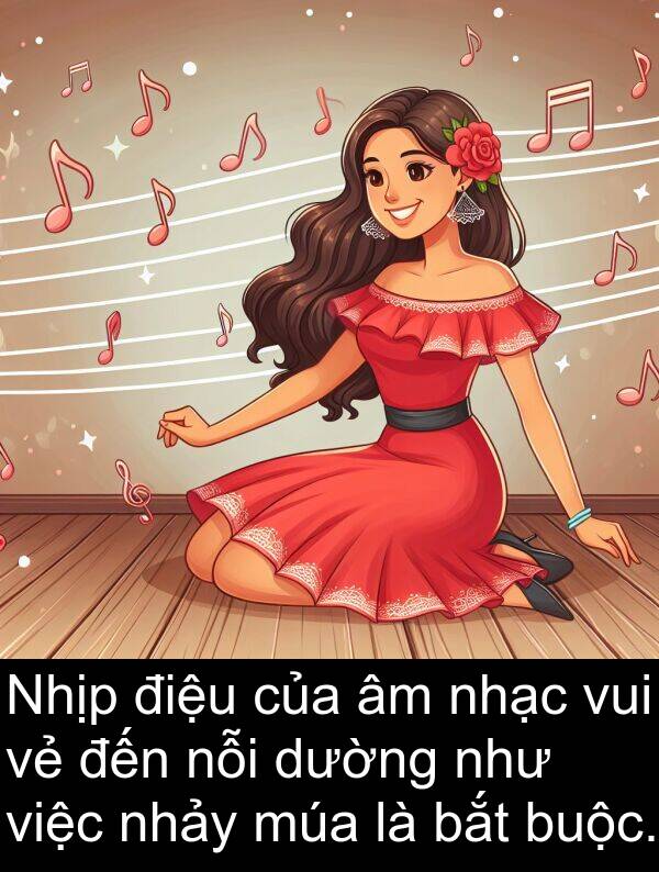 điệu: Nhịp điệu của âm nhạc vui vẻ đến nỗi dường như việc nhảy múa là bắt buộc.