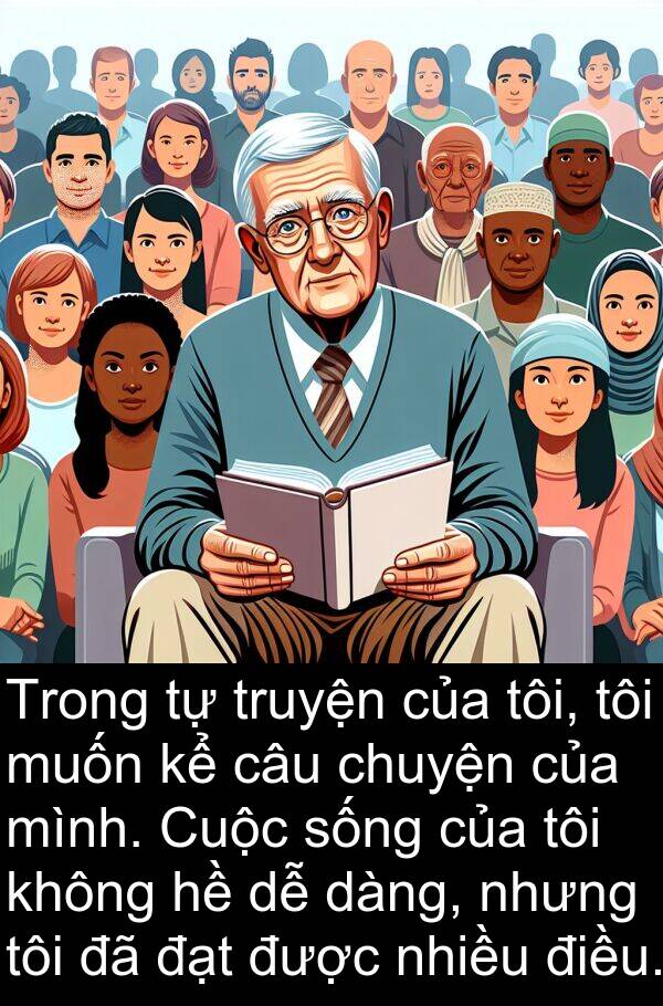 dàng: Trong tự truyện của tôi, tôi muốn kể câu chuyện của mình. Cuộc sống của tôi không hề dễ dàng, nhưng tôi đã đạt được nhiều điều.