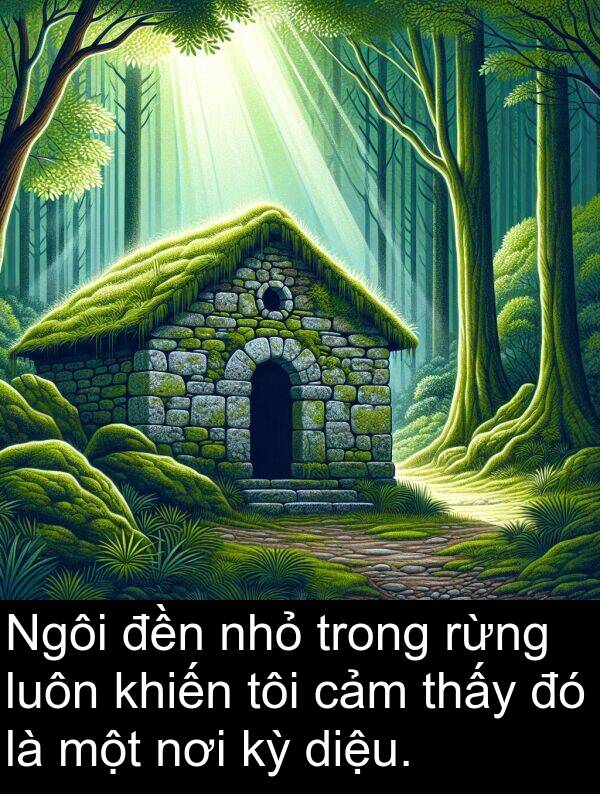 đền: Ngôi đền nhỏ trong rừng luôn khiến tôi cảm thấy đó là một nơi kỳ diệu.