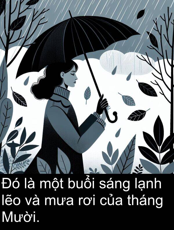 buổi: Đó là một buổi sáng lạnh lẽo và mưa rơi của tháng Mười.
