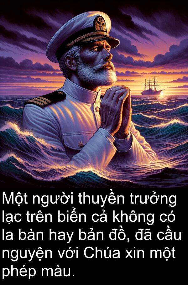 đồ: Một người thuyền trưởng lạc trên biển cả không có la bàn hay bản đồ, đã cầu nguyện với Chúa xin một phép màu.