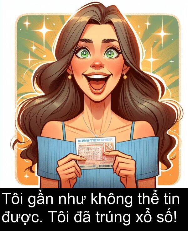 số: Tôi gần như không thể tin được. Tôi đã trúng xổ số!
