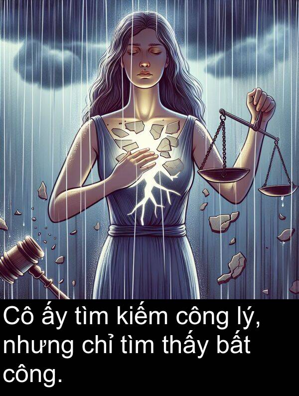 lý: Cô ấy tìm kiếm công lý, nhưng chỉ tìm thấy bất công.