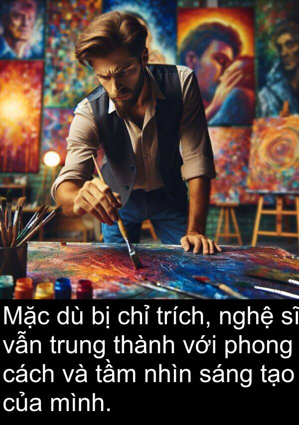 trích: Mặc dù bị chỉ trích, nghệ sĩ vẫn trung thành với phong cách và tầm nhìn sáng tạo của mình.