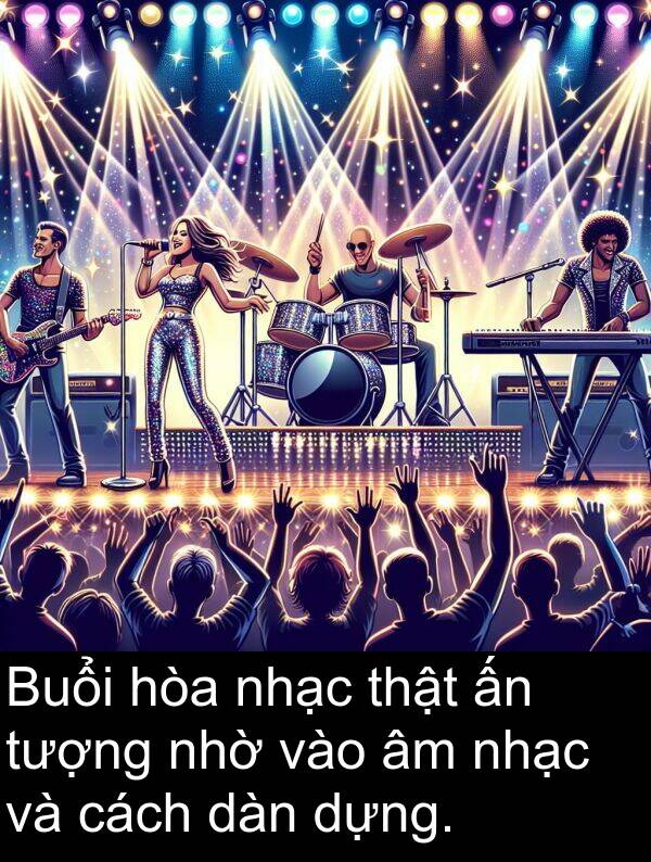 nhạc: Buổi hòa nhạc thật ấn tượng nhờ vào âm nhạc và cách dàn dựng.
