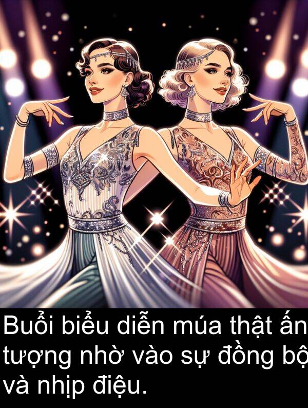 nhờ: Buổi biểu diễn múa thật ấn tượng nhờ vào sự đồng bộ và nhịp điệu.