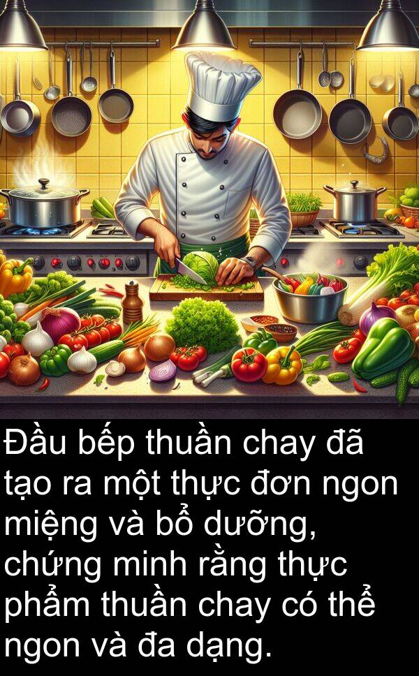 thuần: Đầu bếp thuần chay đã tạo ra một thực đơn ngon miệng và bổ dưỡng, chứng minh rằng thực phẩm thuần chay có thể ngon và đa dạng.