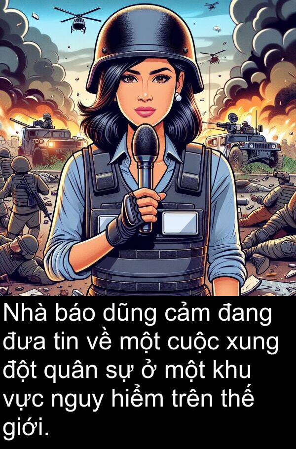 đột: Nhà báo dũng cảm đang đưa tin về một cuộc xung đột quân sự ở một khu vực nguy hiểm trên thế giới.