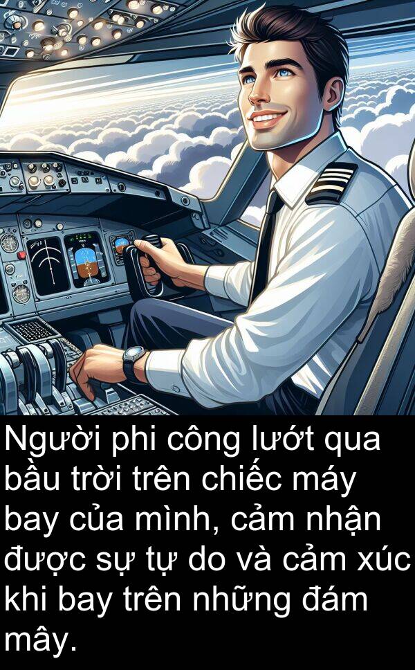phi: Người phi công lướt qua bầu trời trên chiếc máy bay của mình, cảm nhận được sự tự do và cảm xúc khi bay trên những đám mây.