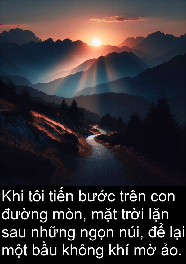 bước: Khi tôi tiến bước trên con đường mòn, mặt trời lặn sau những ngọn núi, để lại một bầu không khí mờ ảo.