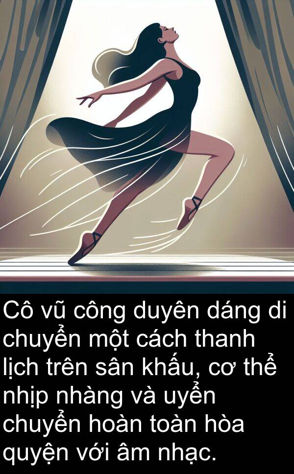 sân: Cô vũ công duyên dáng di chuyển một cách thanh lịch trên sân khấu, cơ thể nhịp nhàng và uyển chuyển hoàn toàn hòa quyện với âm nhạc.