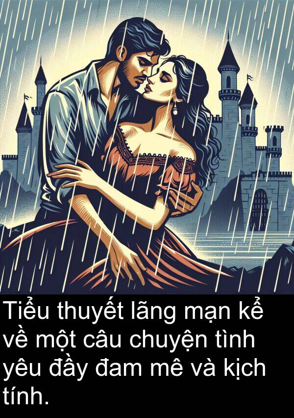 đam: Tiểu thuyết lãng mạn kể về một câu chuyện tình yêu đầy đam mê và kịch tính.