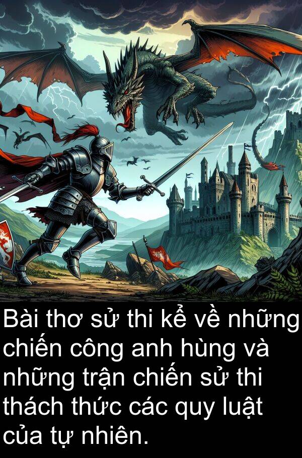 thi: Bài thơ sử thi kể về những chiến công anh hùng và những trận chiến sử thi thách thức các quy luật của tự nhiên.