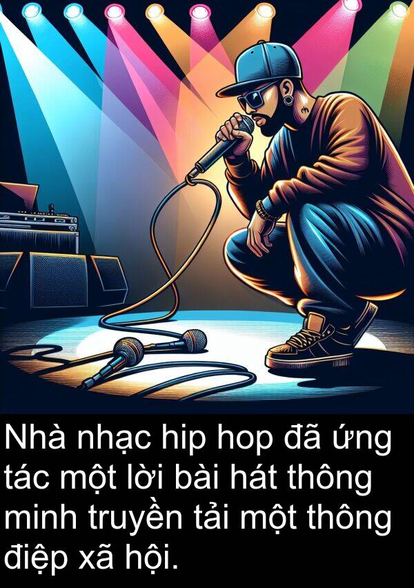 điệp: Nhà nhạc hip hop đã ứng tác một lời bài hát thông minh truyền tải một thông điệp xã hội.