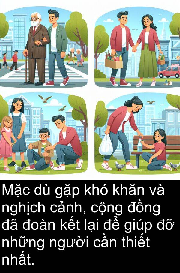 gặp: Mặc dù gặp khó khăn và nghịch cảnh, cộng đồng đã đoàn kết lại để giúp đỡ những người cần thiết nhất.