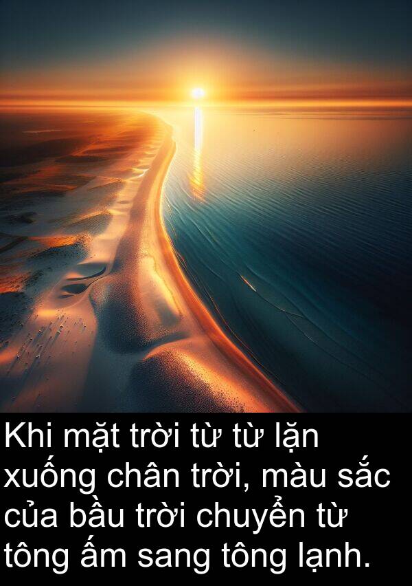 sang: Khi mặt trời từ từ lặn xuống chân trời, màu sắc của bầu trời chuyển từ tông ấm sang tông lạnh.