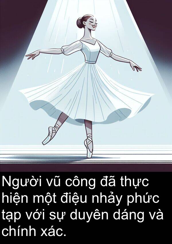 điệu: Người vũ công đã thực hiện một điệu nhảy phức tạp với sự duyên dáng và chính xác.