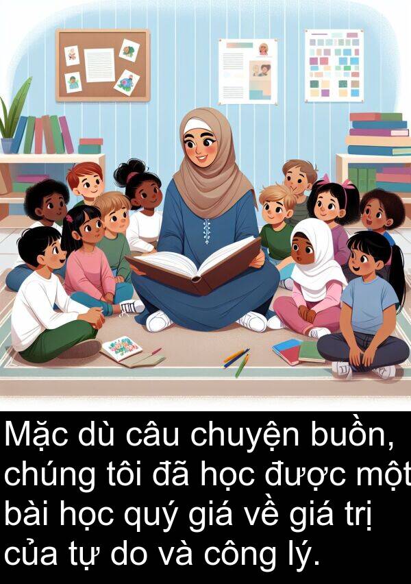 giá: Mặc dù câu chuyện buồn, chúng tôi đã học được một bài học quý giá về giá trị của tự do và công lý.