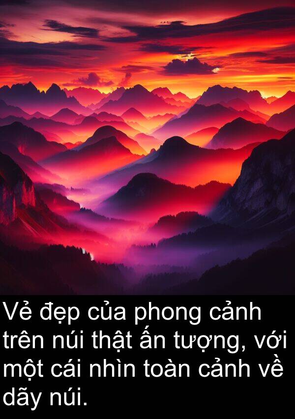 phong: Vẻ đẹp của phong cảnh trên núi thật ấn tượng, với một cái nhìn toàn cảnh về dãy núi.