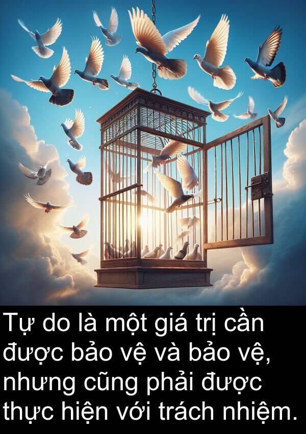 giá: Tự do là một giá trị cần được bảo vệ và bảo vệ, nhưng cũng phải được thực hiện với trách nhiệm.