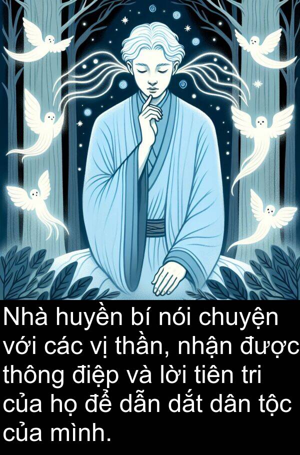 huyền: Nhà huyền bí nói chuyện với các vị thần, nhận được thông điệp và lời tiên tri của họ để dẫn dắt dân tộc của mình.