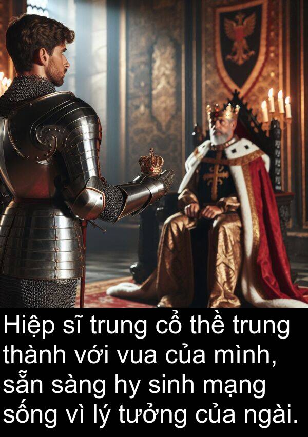 mạng: Hiệp sĩ trung cổ thề trung thành với vua của mình, sẵn sàng hy sinh mạng sống vì lý tưởng của ngài.