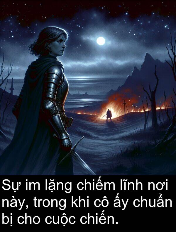 chiến: Sự im lặng chiếm lĩnh nơi này, trong khi cô ấy chuẩn bị cho cuộc chiến.