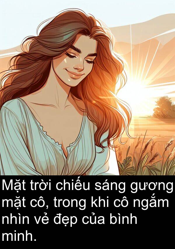 gương: Mặt trời chiếu sáng gương mặt cô, trong khi cô ngắm nhìn vẻ đẹp của bình minh.