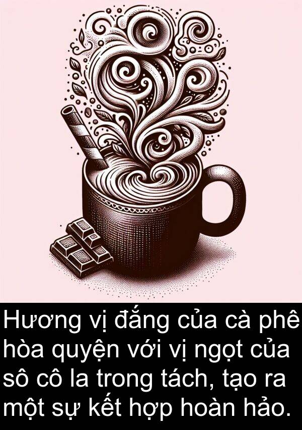 đắng: Hương vị đắng của cà phê hòa quyện với vị ngọt của sô cô la trong tách, tạo ra một sự kết hợp hoàn hảo.