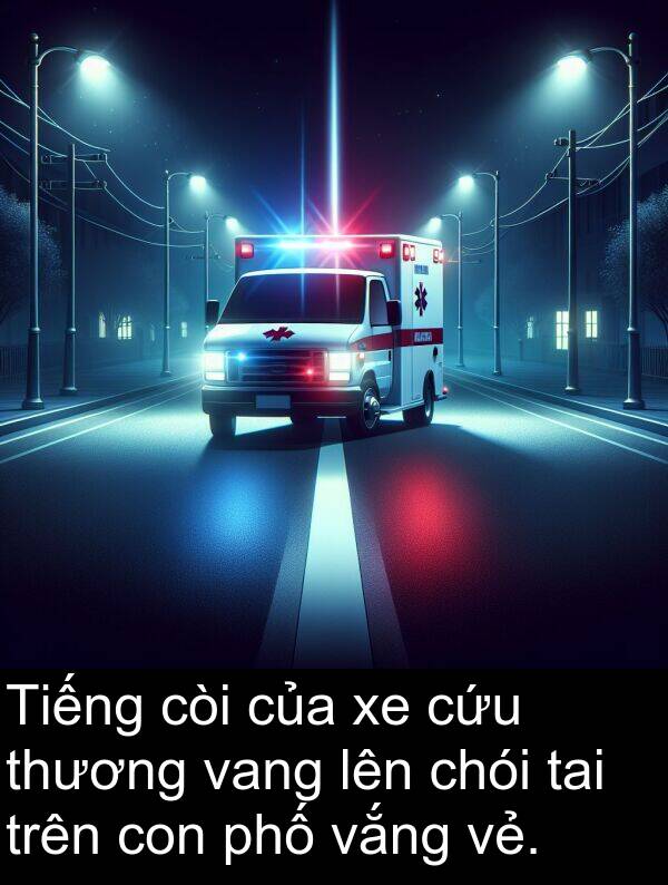 cứu: Tiếng còi của xe cứu thương vang lên chói tai trên con phố vắng vẻ.