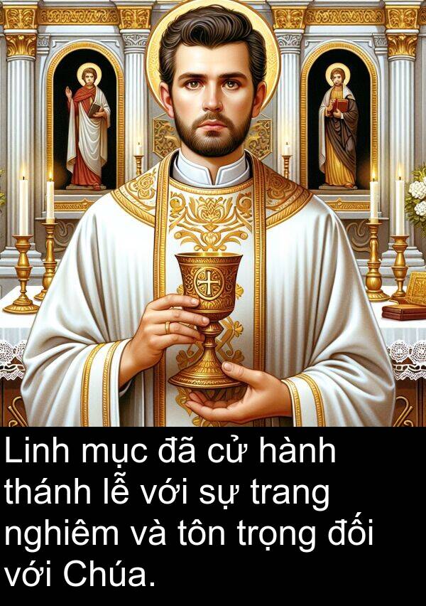 đối: Linh mục đã cử hành thánh lễ với sự trang nghiêm và tôn trọng đối với Chúa.