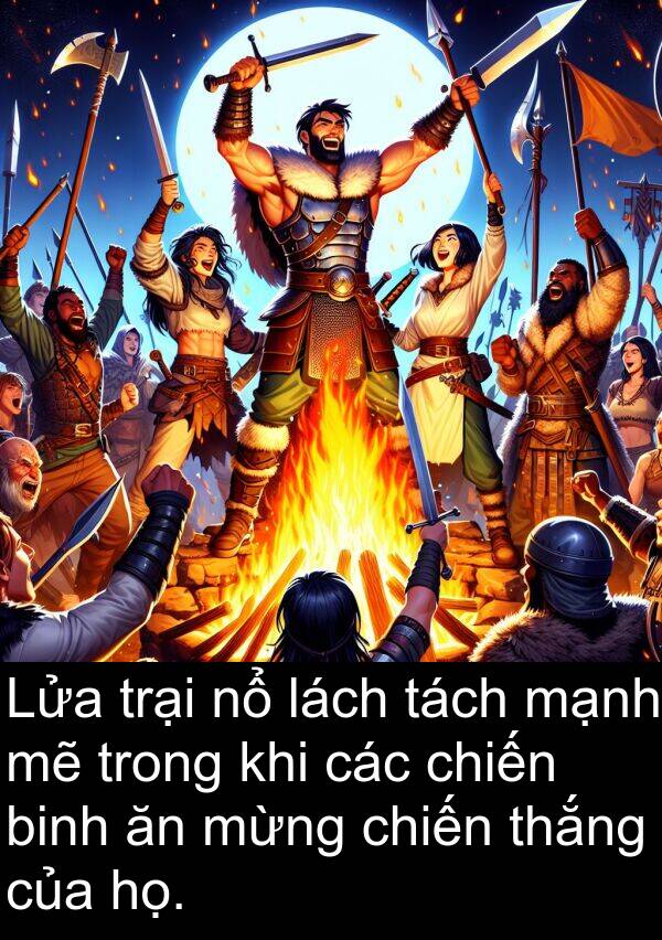 chiến: Lửa trại nổ lách tách mạnh mẽ trong khi các chiến binh ăn mừng chiến thắng của họ.