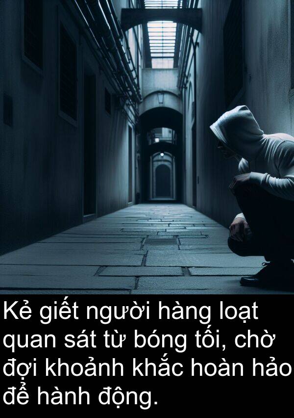 giết: Kẻ giết người hàng loạt quan sát từ bóng tối, chờ đợi khoảnh khắc hoàn hảo để hành động.