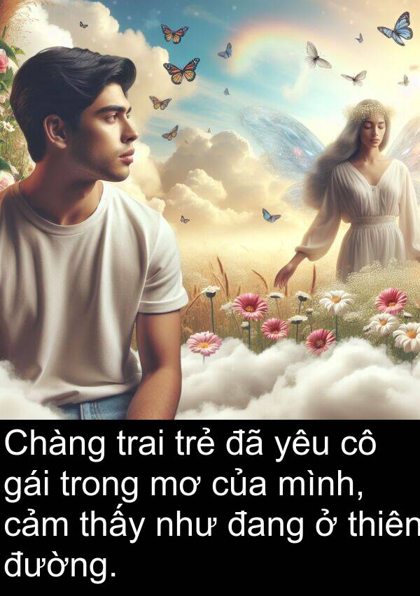 gái: Chàng trai trẻ đã yêu cô gái trong mơ của mình, cảm thấy như đang ở thiên đường.