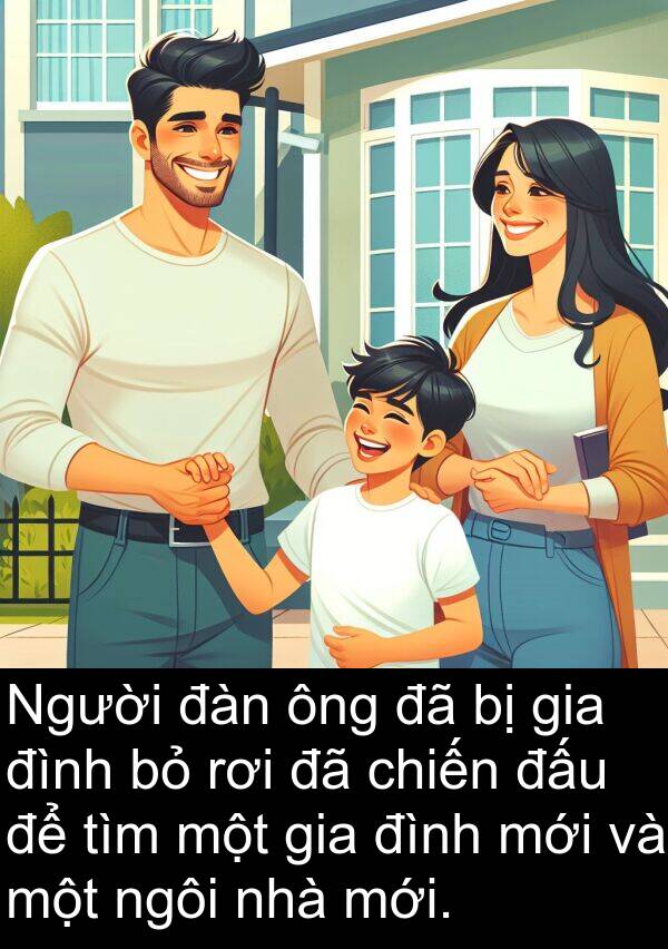 đấu: Người đàn ông đã bị gia đình bỏ rơi đã chiến đấu để tìm một gia đình mới và một ngôi nhà mới.