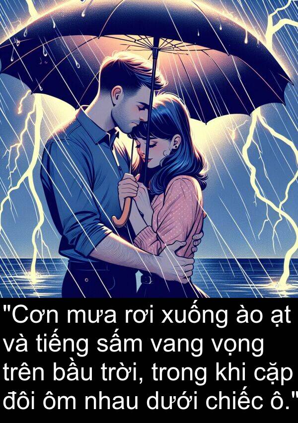 ô: "Cơn mưa rơi xuống ào ạt và tiếng sấm vang vọng trên bầu trời, trong khi cặp đôi ôm nhau dưới chiếc ô."