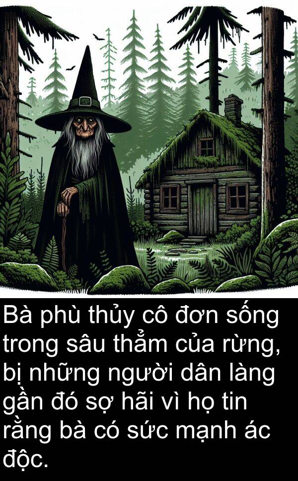 thủy: Bà phù thủy cô đơn sống trong sâu thẳm của rừng, bị những người dân làng gần đó sợ hãi vì họ tin rằng bà có sức mạnh ác độc.