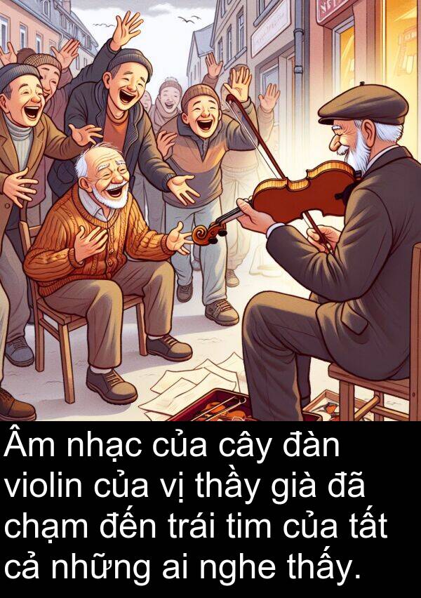 violin: Âm nhạc của cây đàn violin của vị thầy già đã chạm đến trái tim của tất cả những ai nghe thấy.