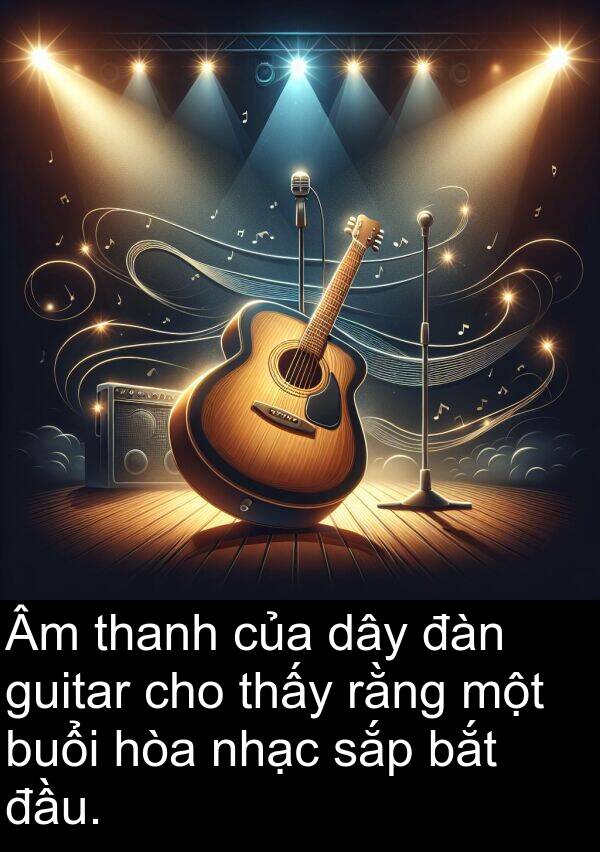 đàn: Âm thanh của dây đàn guitar cho thấy rằng một buổi hòa nhạc sắp bắt đầu.