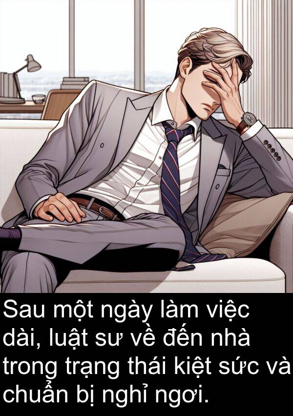 trạng: Sau một ngày làm việc dài, luật sư về đến nhà trong trạng thái kiệt sức và chuẩn bị nghỉ ngơi.