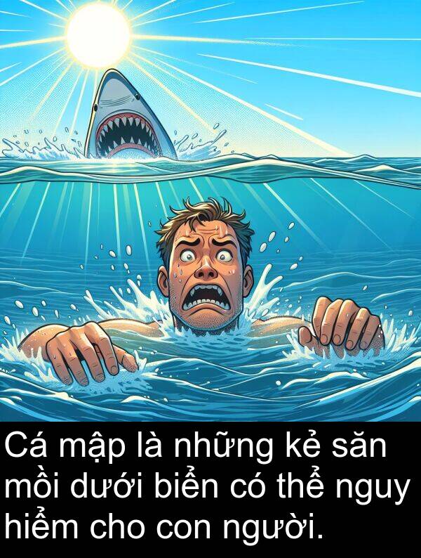 mồi: Cá mập là những kẻ săn mồi dưới biển có thể nguy hiểm cho con người.