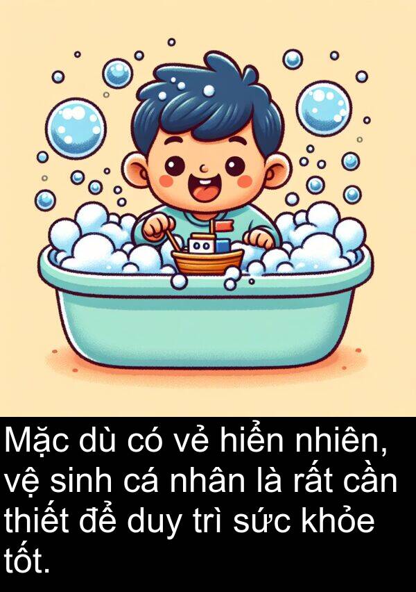 hiển: Mặc dù có vẻ hiển nhiên, vệ sinh cá nhân là rất cần thiết để duy trì sức khỏe tốt.