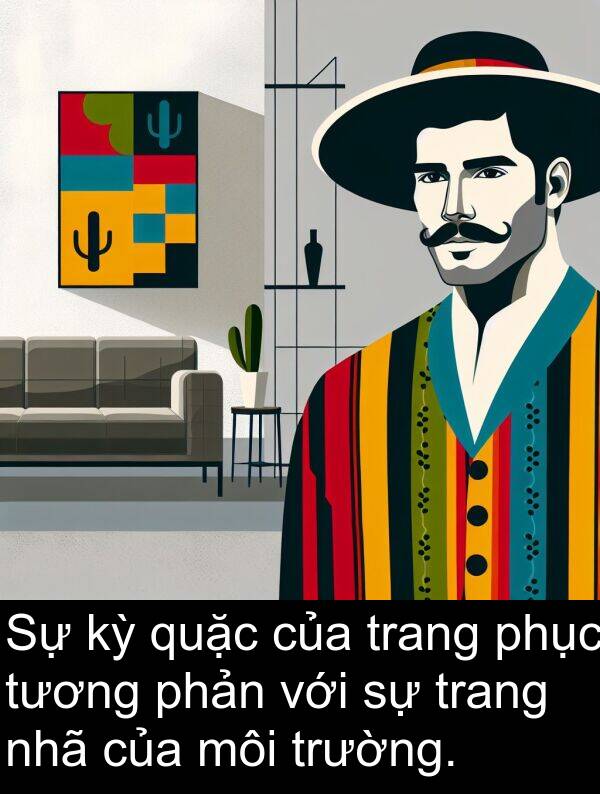 nhã: Sự kỳ quặc của trang phục tương phản với sự trang nhã của môi trường.