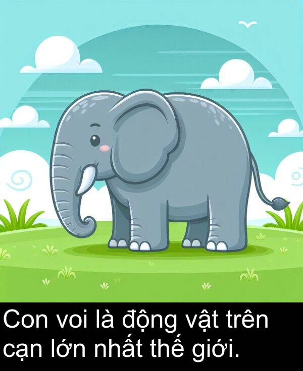 thế: Con voi là động vật trên cạn lớn nhất thế giới.