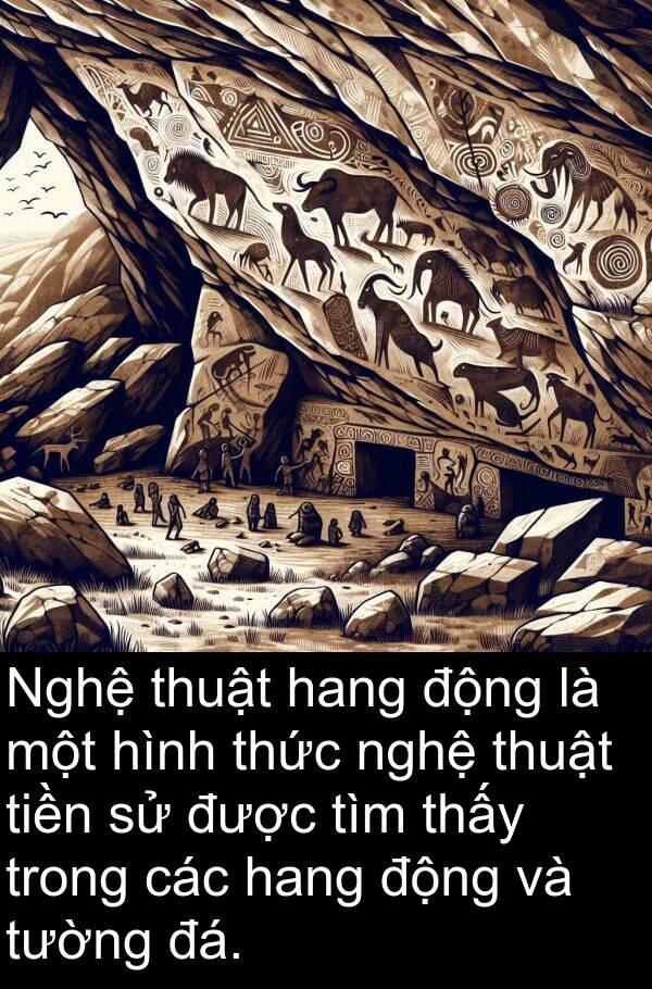 đá: Nghệ thuật hang động là một hình thức nghệ thuật tiền sử được tìm thấy trong các hang động và tường đá.