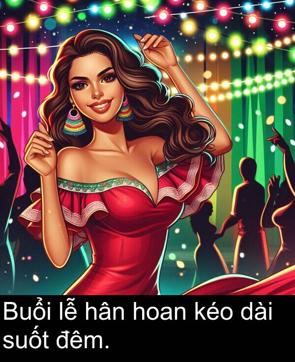 hoan: Buổi lễ hân hoan kéo dài suốt đêm.