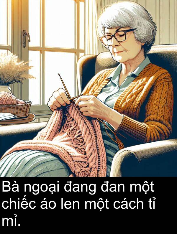 đan: Bà ngoại đang đan một chiếc áo len một cách tỉ mỉ.