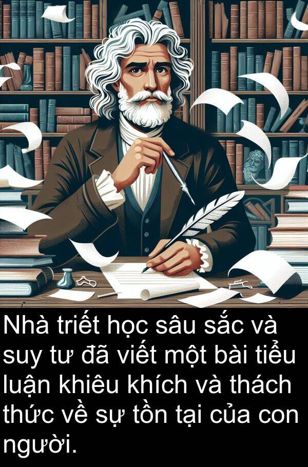 luận: Nhà triết học sâu sắc và suy tư đã viết một bài tiểu luận khiêu khích và thách thức về sự tồn tại của con người.