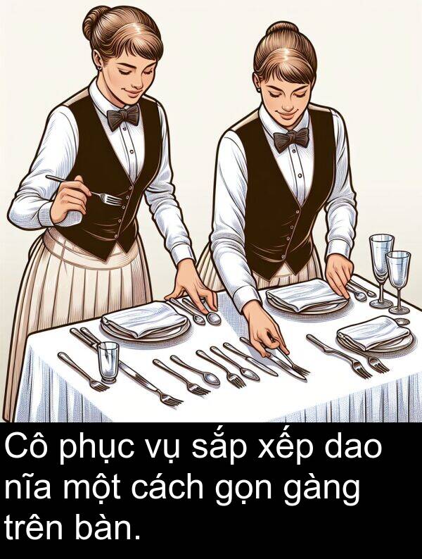 phục: Cô phục vụ sắp xếp dao nĩa một cách gọn gàng trên bàn.