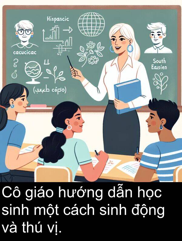 dẫn: Cô giáo hướng dẫn học sinh một cách sinh động và thú vị.